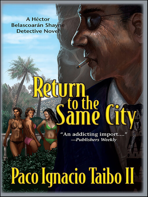 Title details for Return to the Same City by Paco Ignacio Taibo - Available